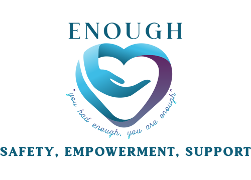 ENOUGH - Safety, Empowerment, Support